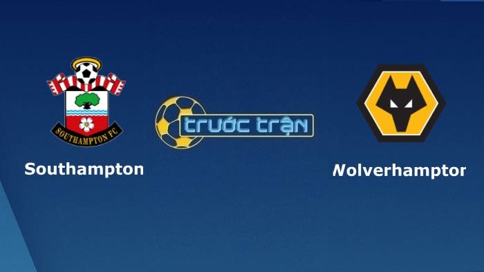 Southampton vs Wolverhampton – Soi kèo hôm nay 20h00 26/09/2021 – Ngoại hạng Anh