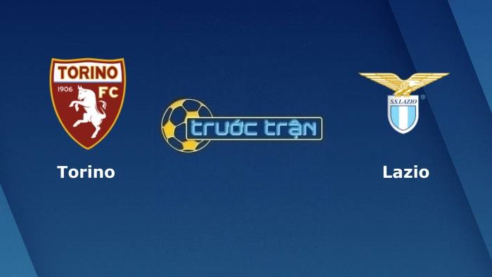 Torino vs Lazio – Soi kèo hôm nay 23h30 23/09/2021 – VĐQG Italia