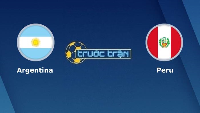 Argentina vs Peru – Soi kèo hôm nay 06h30 15/10/2021 – Vòng loại World Cup khu vực Nam Mỹ