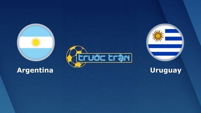 Argentina vs Uruguay – Soi kèo hôm nay 06h30 11/10/2021 – Vòng loại World Cup khu vực Nam Mỹ