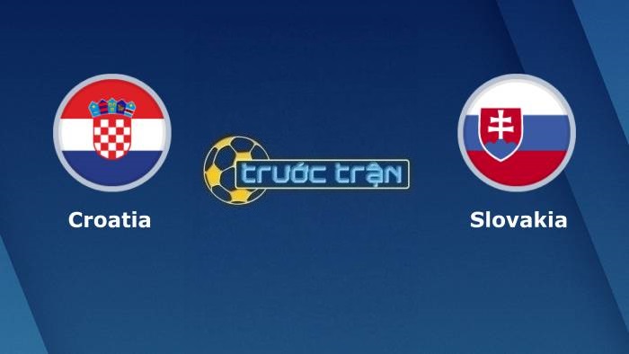 Croatia vs Slovakia – Soi kèo hôm nay 01h45 12/10/2021 – Vòng loại World Cup khu vực Châu Âu