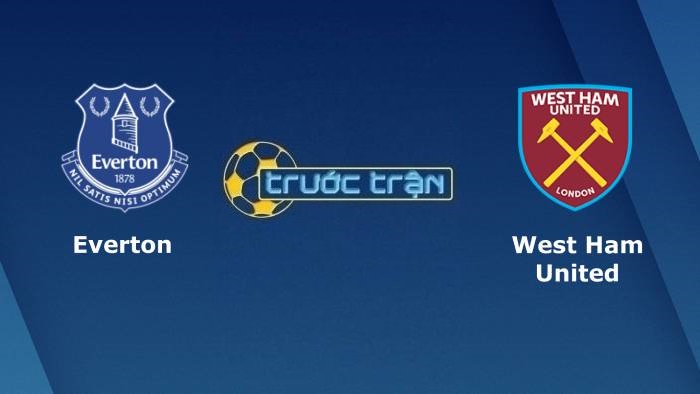 Everton vs West Ham United – Soi kèo hôm nay 20h00 17/10/2021 – Ngoại hạng Anh