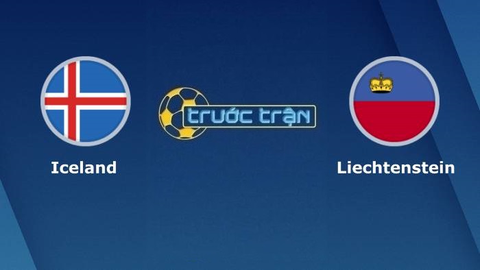 Iceland vs Liechtenstein – Soi kèo hôm nay 01h45 12/10/2021 – Vòng loại World Cup khu vực châu Âu