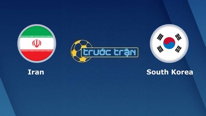 Iran vs Hàn Quốc – Soi kèo hôm nay 20h30 12/10/2021 – Vòng loại World Cup khu vực Châu Á