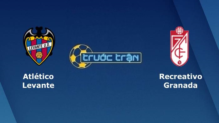 Levante vs Granada – Soi kèo hôm nay 03h00 02/11/2021 – VĐQG Tây Ban Nha