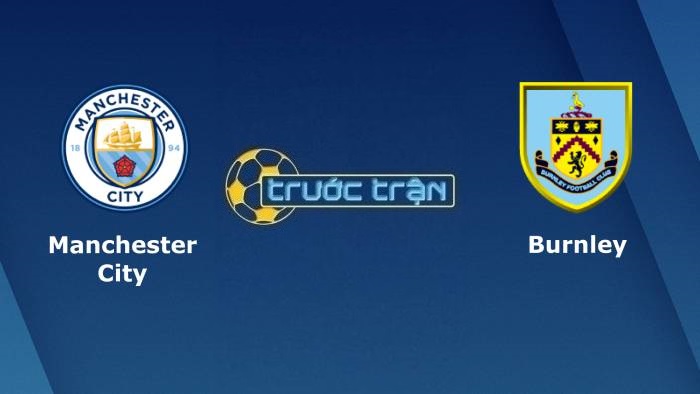 Manchester City vs Burnley – Soi kèo hôm nay 21h00 16/10/2021 – Ngoại hạng Anh
