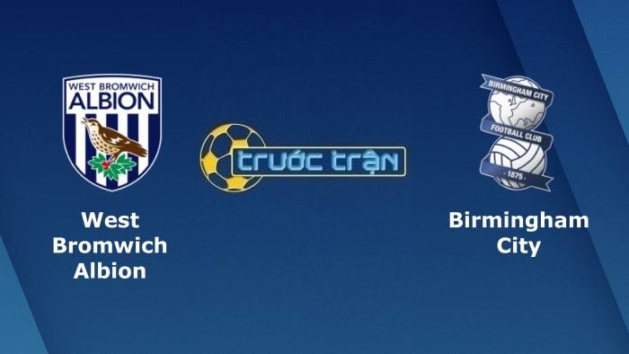 West Bromwich vs Birmingham City – Soi kèo hôm nay 02h00 16/10/2021 – Hạng nhất Anh