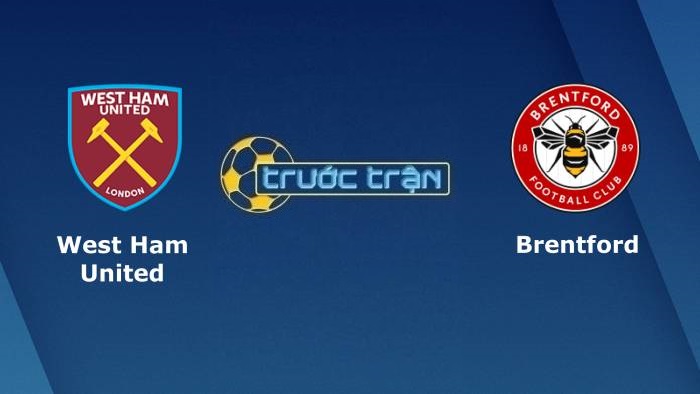 West Ham United vs Brentford – Soi kèo hôm nay 20h00 03/10/2021 – Ngoại hạng Anh