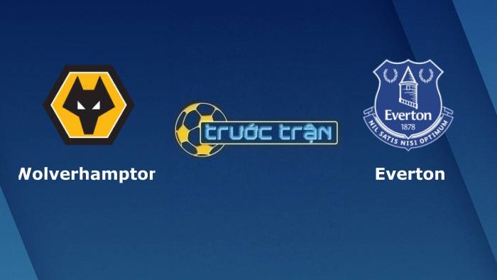 Wolverhampton vs Everton – Soi kèo hôm nay 03h00 02/11/2021 – Ngoại hạng Anh