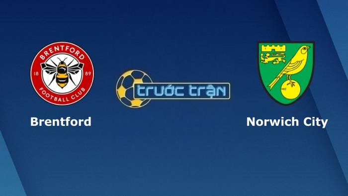 Brentford vs Norwich City – Soi kèo hôm nay 22h00 06/11/2021 – Ngoại hạng Anh