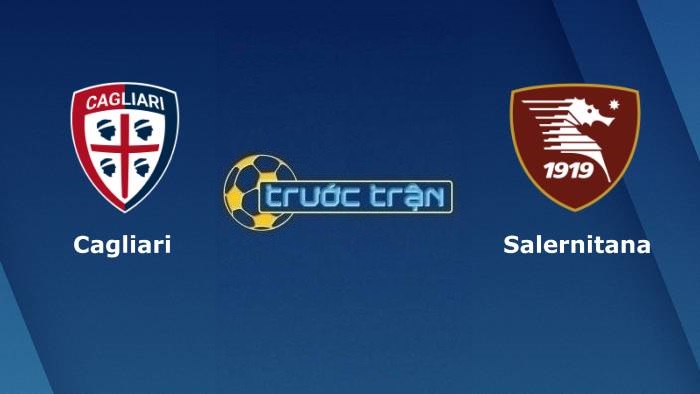 Cagliari vs Salernitana – Soi kèo hôm nay 02h45 27/11/2021 – VĐQG Italia
