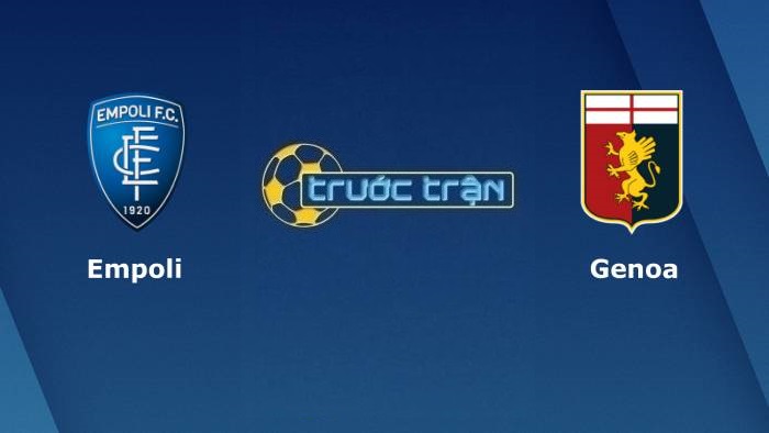 Empoli vs Genoa – Soi kèo hôm nay 02h45 06/11/2021 – VĐQG Italia