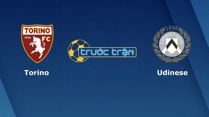 Torino vs Udinese – Soi kèo hôm nay 02h45 23/11/2021 – VĐQG Italia