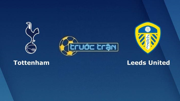 Tottenham vs Leeds United – Soi kèo hôm nay 23h30 21/11/2021 – Ngoại hạng Anh