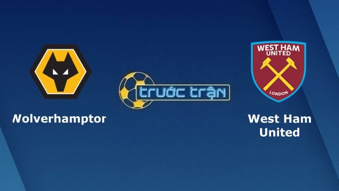 Wolverhampton vs West Ham United – Soi kèo hôm nay 22h00 20/11/2021 – Ngoại hạng Anh