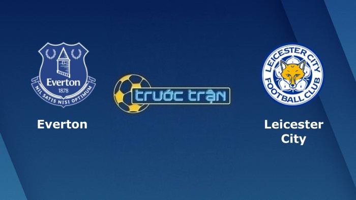 Everton vs Leicester City – Soi kèo hôm nay 19h00 19/12/2021 – Ngoại hạng Anh