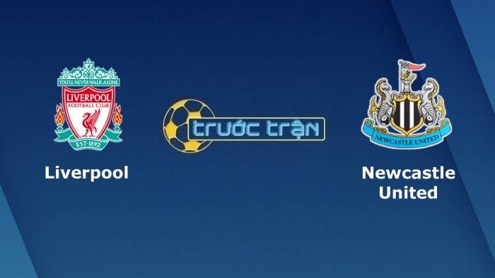 Liverpool vs Newcastle United – Soi kèo hôm nay 03h00 17/12/2021 – Ngoại hạng Anh