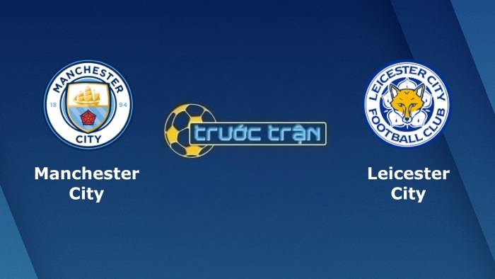 Manchester City vs Leicester City – Soi kèo hôm nay 22h00 26/12/2021 – Ngoại hạng Anh