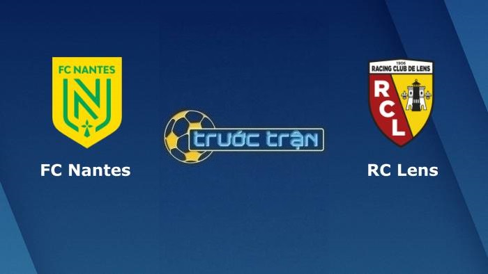 Nantes vs RC Lens – Soi kèo hôm nay 03h00 11/12/2021 – VĐQG Pháp