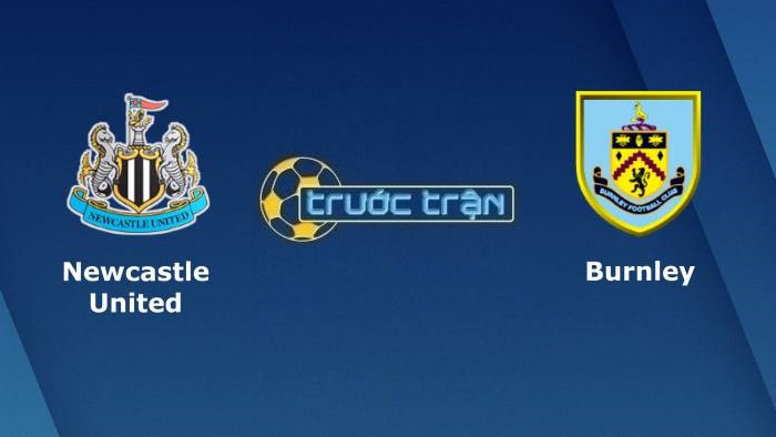 Newcastle United vs Burnley – Soi kèo hôm nay 22h00 04/12/2021 – Ngoại hạng Anh