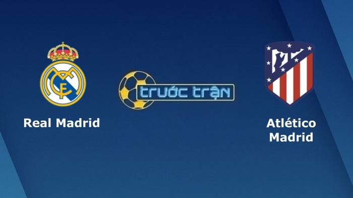 Real Madrid vs Atletico Madrid – Soi kèo hôm nay 03h00 13/12/2021 – VĐQG Tây Ban Nha