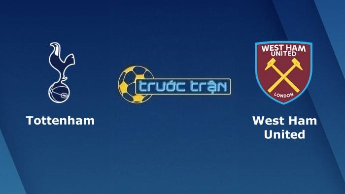 Tottenham vs West Ham United – Soi kèo hôm nay 02h45 23/12/2021 – Carabao Cup