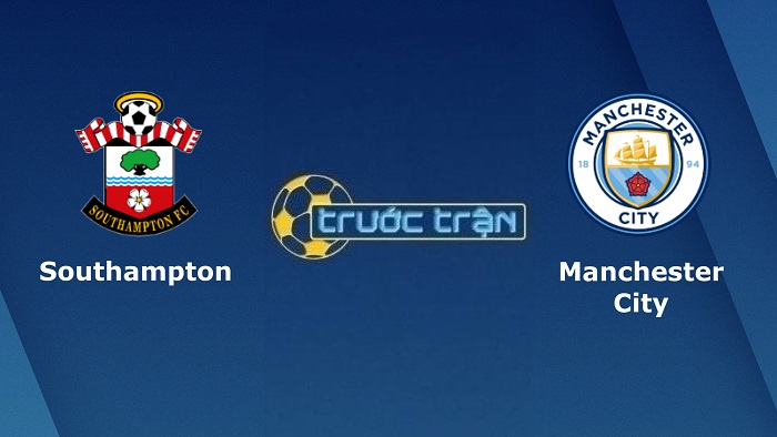 Southampton vs Manchester City – Soi kèo hôm nay 00h30 23/01/2022 – Ngoại hạng Anh
