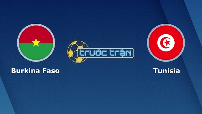 Burkina Faso vs Tunisia – Soi kèo hôm nay 02h00 30/01/2022 – Tứ kết Vô địch Châu Phi