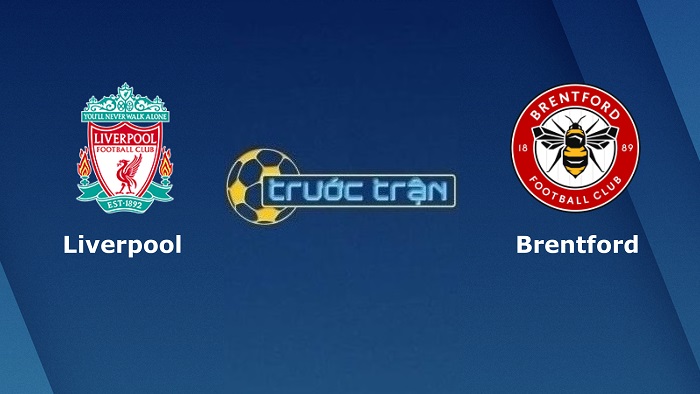 Liverpool vs Brentford – Soi kèo hôm nay 21h00 16/01/2022 – Ngoại hạng Anh