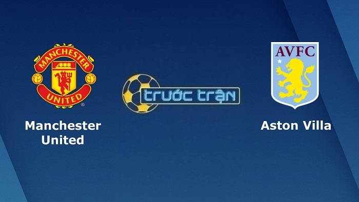 Manchester United vs Aston Villa – Soi kèo hôm nay 02h55 11/01/2022 – Cup FA