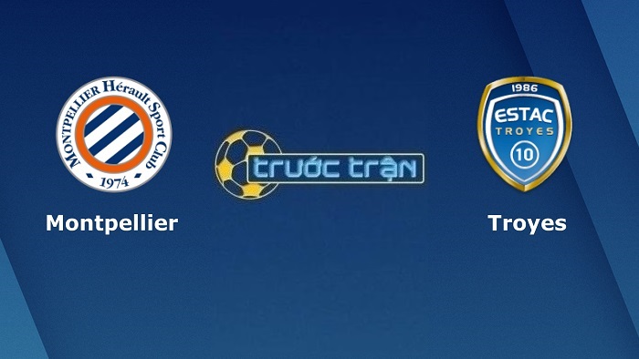 Montpellier vs Troyes – Soi kèo hôm nay 21h00 09/01/2022 – VĐQG Pháp