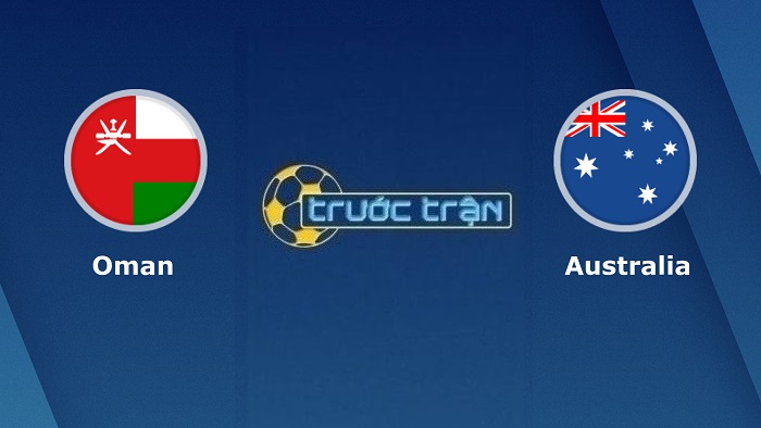 Oman vs Australia – Soi kèo hôm nay 23h00 01/02/2022 – VL World Cup KV Châu Á