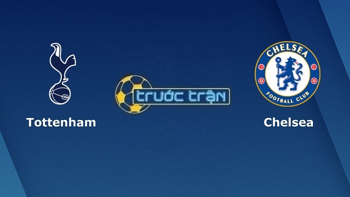 Tottenham vs Chelsea – Soi kèo hôm nay 02h45 13/01/2022 – Carabao Cup