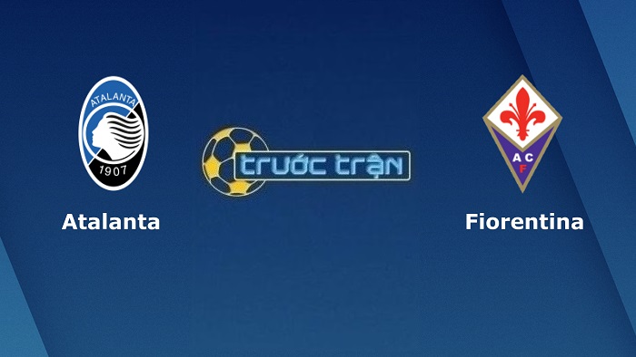 Atalanta vs Fiorentina – Soi kèo hôm nay 00h00 11/02/2022 – Cúp QG Italia