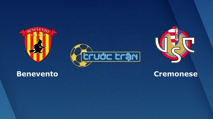 Benevento vs Cremonese – Soi kèo hôm nay 00h30 02/03/2022 – Hạng 2 Italia