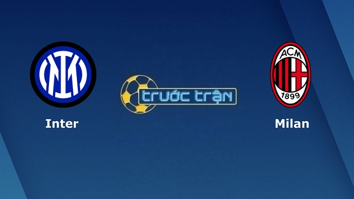 Inter Milan vs AC Milan – Soi kèo hôm nay 00h00 06/02/2022 – VĐQG Italia