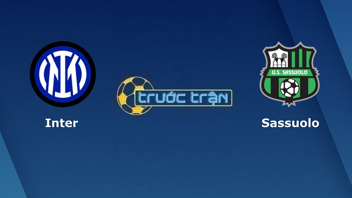 Inter Milan vs Sassuolo – Soi kèo hôm nay 00h00 21/02/2022 – VĐQG Italia