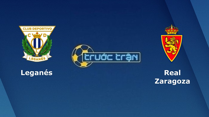 Leganes vs Real Zaragoza – Soi kèo hôm nay 03h00 12/02/2022 – Hạng 2 Tây Ban Nha