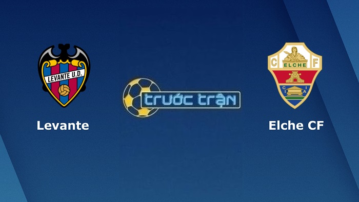Levante vs Elche – Soi kèo hôm nay 03h00 26/02/2022 – VĐQG Tây Ban Nha