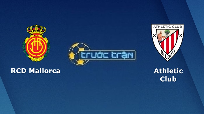 Mallorca vs Athletic Bilbao – Soi kèo hôm nay 03h00 15/02/2022 – VĐQG Tây Ban Nha