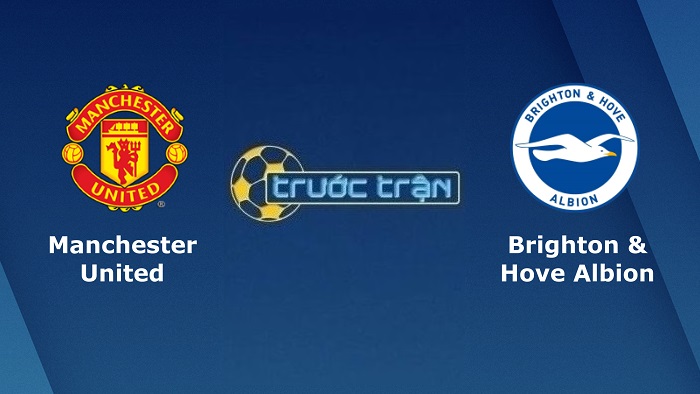 Manchester United vs Brighton – Soi kèo hôm nay 03h15 16/02/2022 – Ngoại hạng Anh