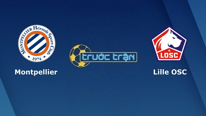 Montpellier vs Lille OSC – Soi kèo hôm nay 23h00 12/02/2022 – VĐQG Pháp