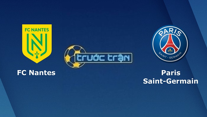 Nantes vs Paris Saint Germain – Soi kèo hôm nay 03h00 20/02/2022 – VĐQG Pháp