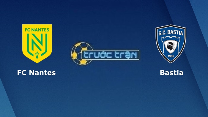 Nantes vs SC Bastia – Soi kèo hôm nay 03h00 11/02/2022 – Cúp QG Pháp