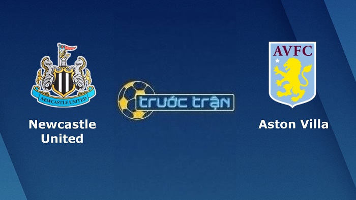 Newcastle vs Aston Villa – Soi kèo hôm nay 21h00 13/02/2022 – Ngoại hạng Anh