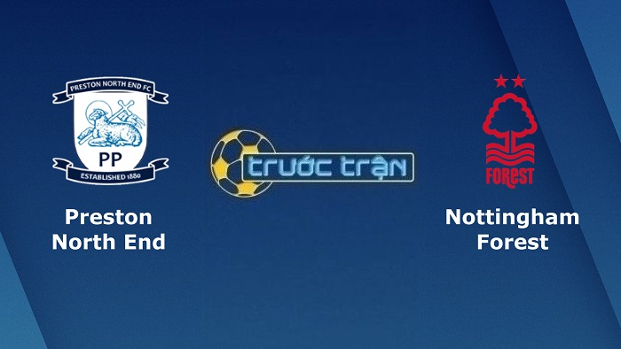 Preston North End vs Nottingham – Soi kèo hôm nay 02h45 23/02/2022 – Hạng nhất Anh