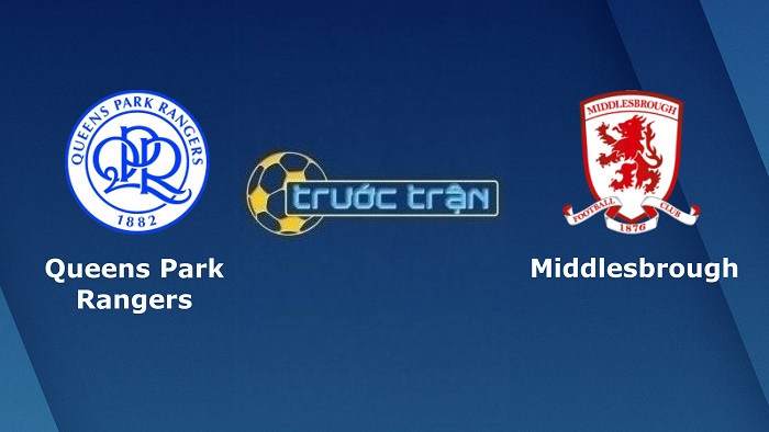 Queens Park Rangers vs Middlesbrough – Soi kèo hôm nay 02h45 10/02/2022 – Hạng nhất Anh