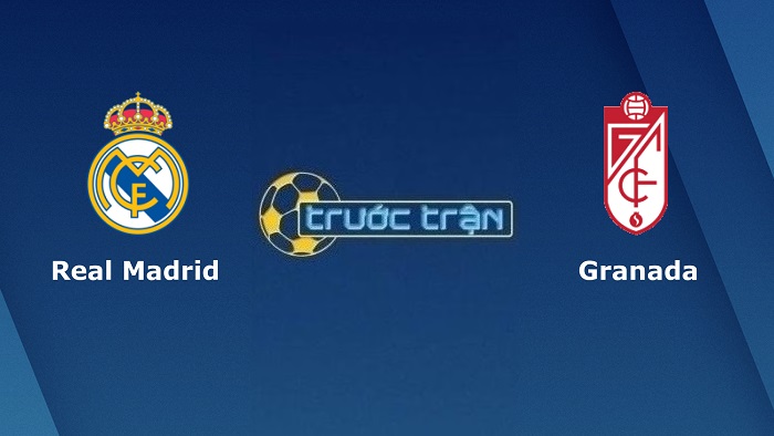 Real Madrid vs Granada – Soi kèo hôm nay 03h00 07/02/2022 – VĐQG Tây Ban Nha
