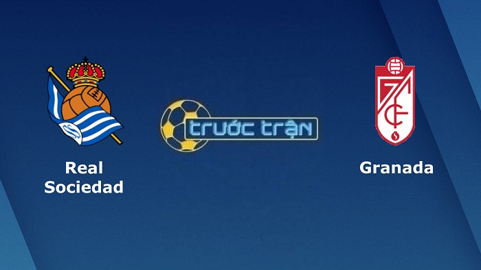 Real Sociedad vs Granada – Soi kèo hôm nay 00h30 14/02/2022 – VĐQG Tây Ban Nha