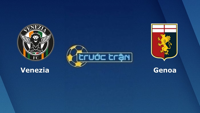 Venezia vs Genoa – Soi kèo hôm nay 21h00 20/02/2022 – VĐQG Italia